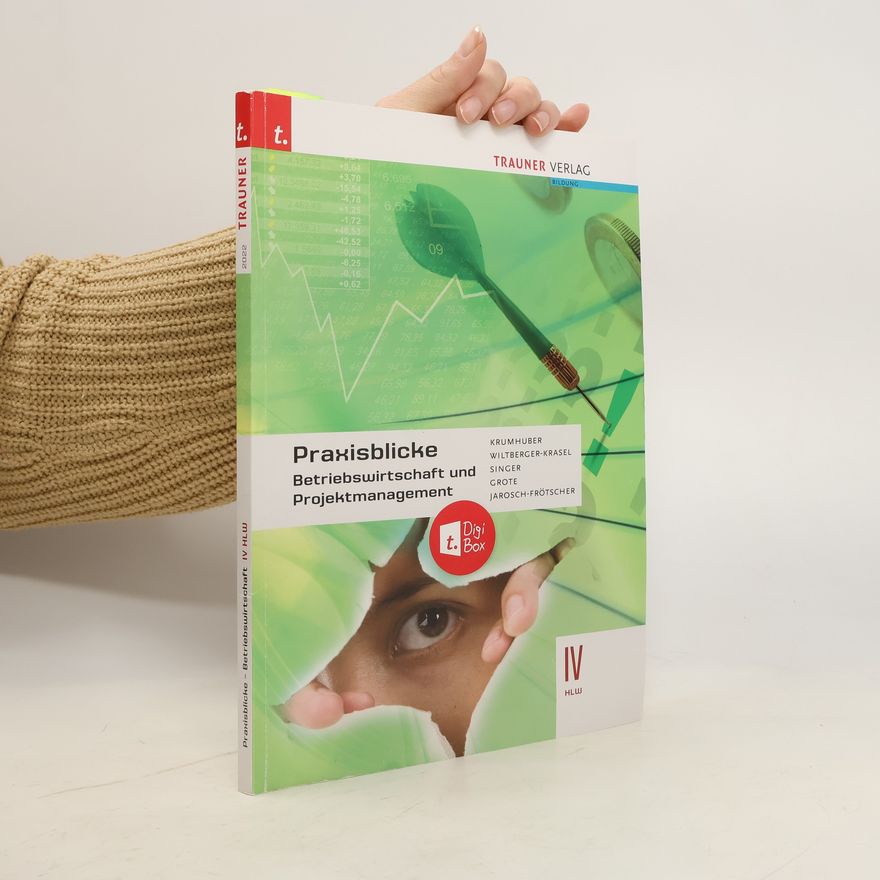 Eva Wiltberger-Krasel Praxisblicke - Betriebswirtschaft und Projektmanagement IV HLW + TRAUNER-DigiBox