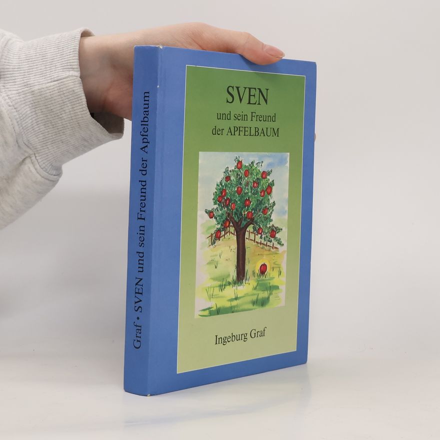 Ingeborg Graf Sven und sein Freund der Apfelbaum