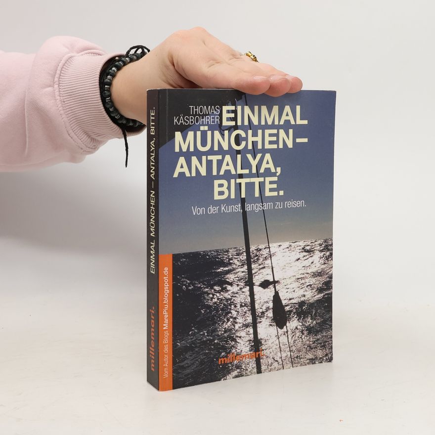 Thomas Käsbohrer Einmal München - Antalya, bitte