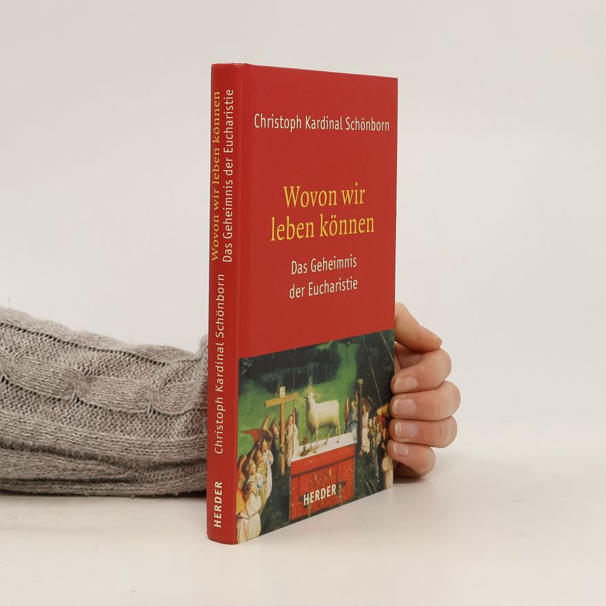 Christoph Schönborn Wovon wir leben können
