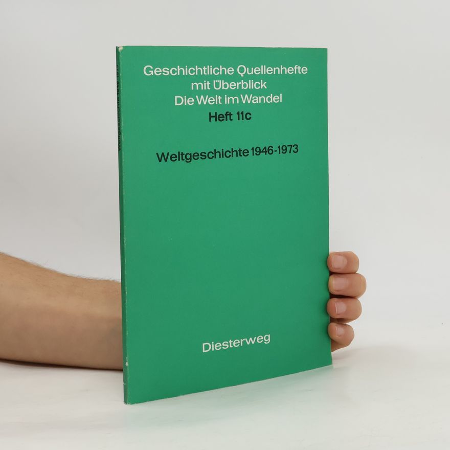 Walter Wulf Geschichtliche Quellenhefte - 11c: Weltgeschichte 1946 - 1973