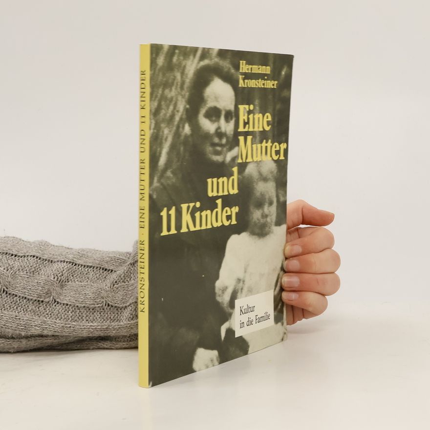 Hermann Kronsteiner Eine Mutter und 11 Kinder