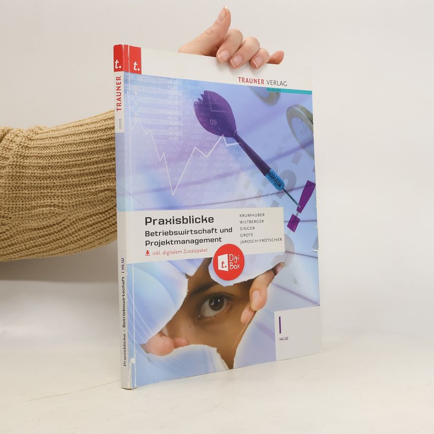 Rita-Carla Jarosch-Frötscher Praxisblicke - Betriebswirtschaft und Projektmanagement I HLW inkl. digitalem Zusatzpaket