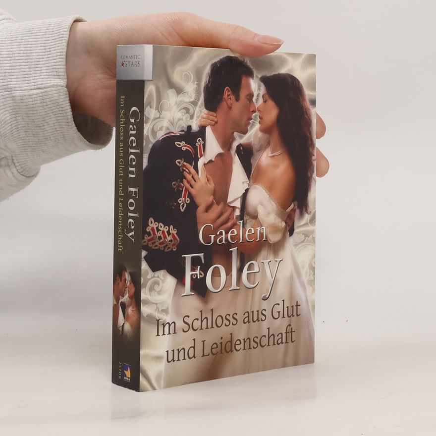Gaelen Foley Im Schloss aus Glut und Leidenschaft