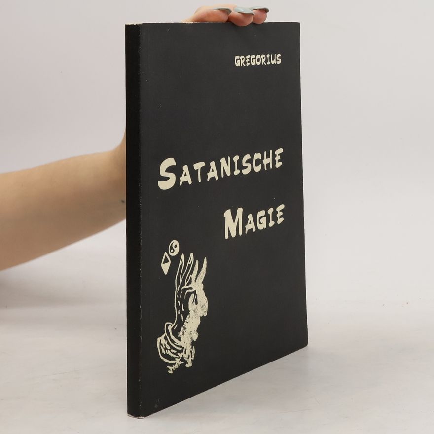 Gregor A. Gregorius Satanische Magie