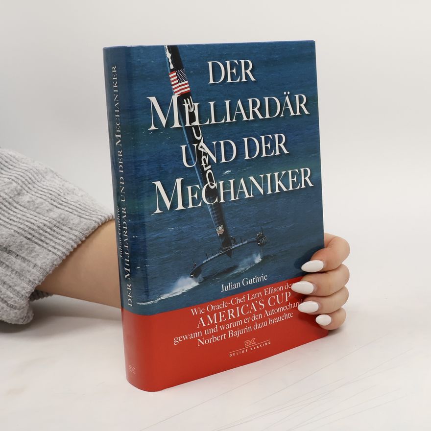 Julian Guthrie Der Milliardär und der Mechaniker