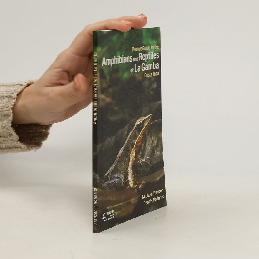 Dennis Kollarits Supplemente der Zeitschrift für Feldherpetologie: Pocket Guide to the Amphibians and Reptiles of La Gamba Costa Rica