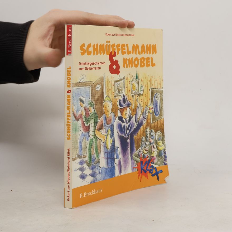 Reinhard Klink Schnüffelmann & Knobel. Detektivgeschichten zum Selberraten