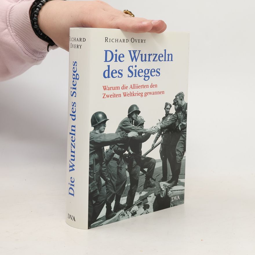 Richard Overy Die Wurzeln des Sieges