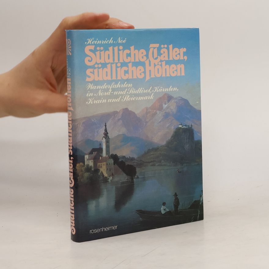 Heinrich Noë Südliche Täler, südliche Höhen