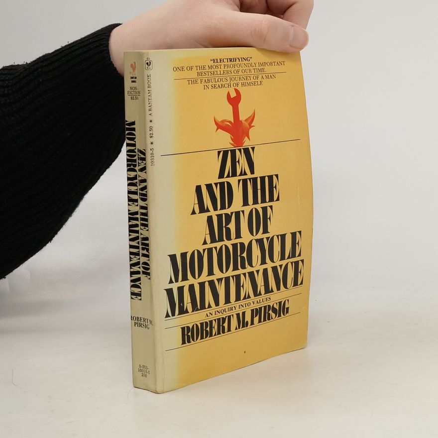 Robert Maynard Pirsig Zen and the Art of Motorcycle Maintenance