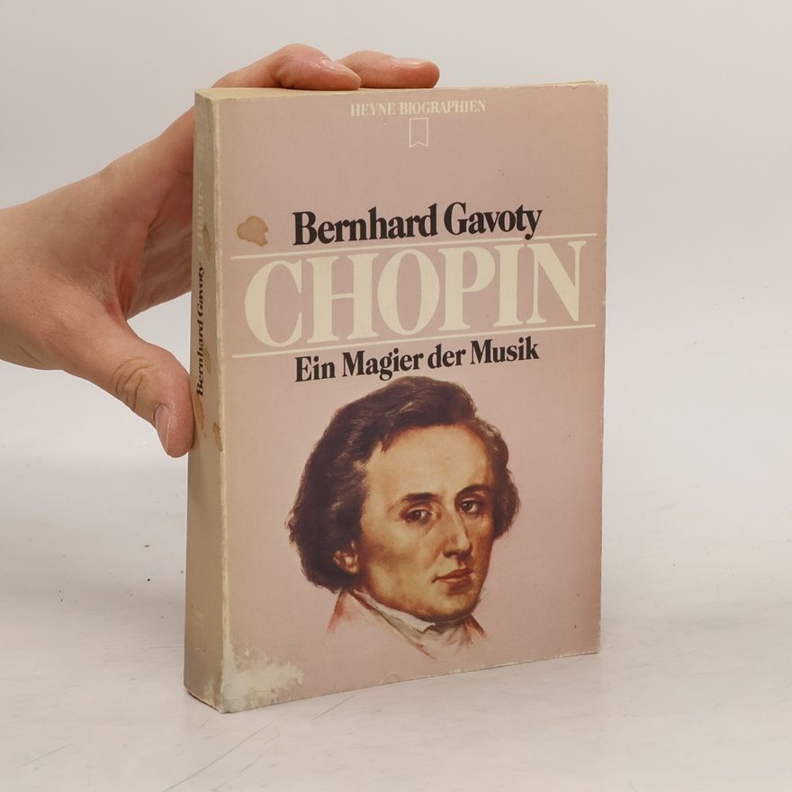 Bernard Gavoty Chopin. Ein Magier d. Musik