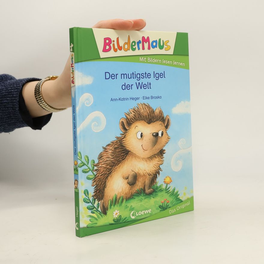 Ann-Katrin Heger Bildermaus - Der mutigste Igel der Welt