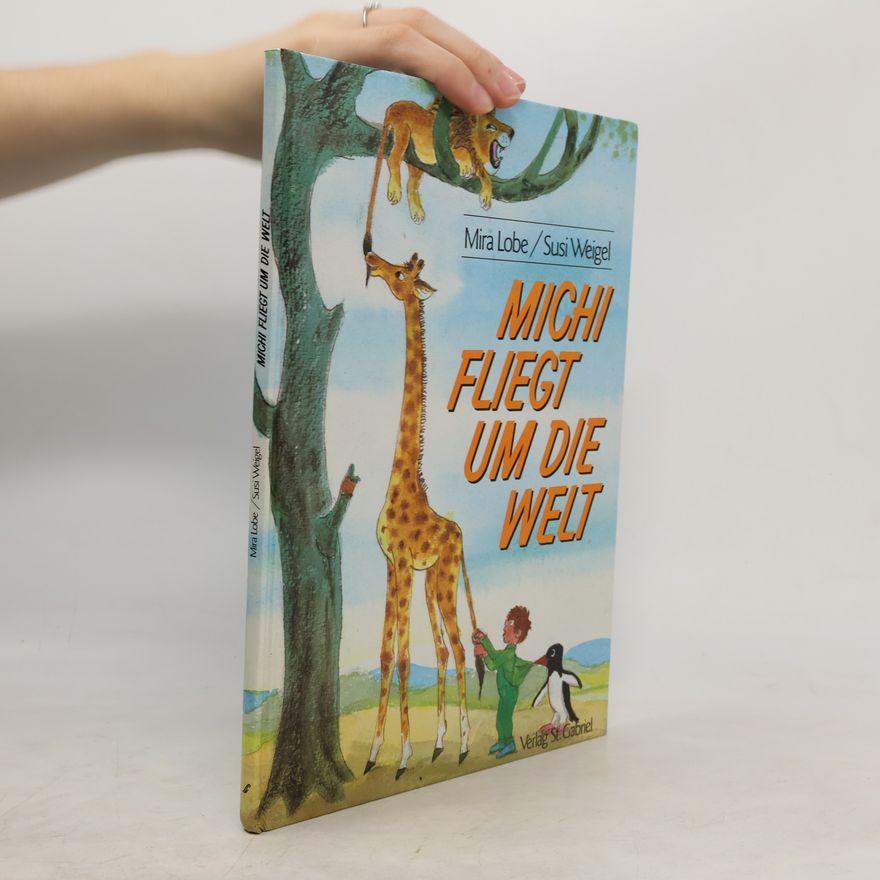 Mira Lobe Michi fliegt um die Welt