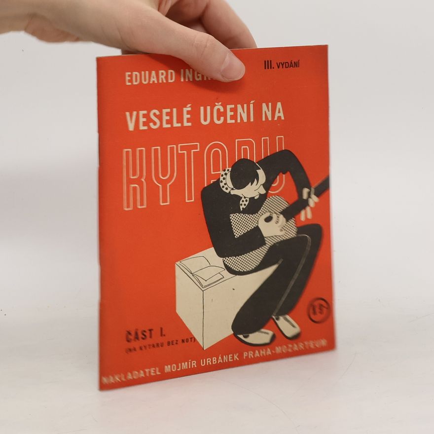 Jaroslav Weiss Veselé učení na kytaru. Část 1. Na kytaru bez not
