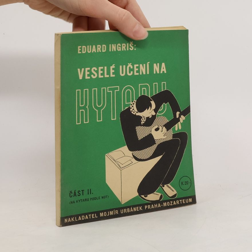 Jaroslav Weiss Veselé učení na kytaru : na podkladě národních a znárodnělých písní. Část II, Na kytaru podle not