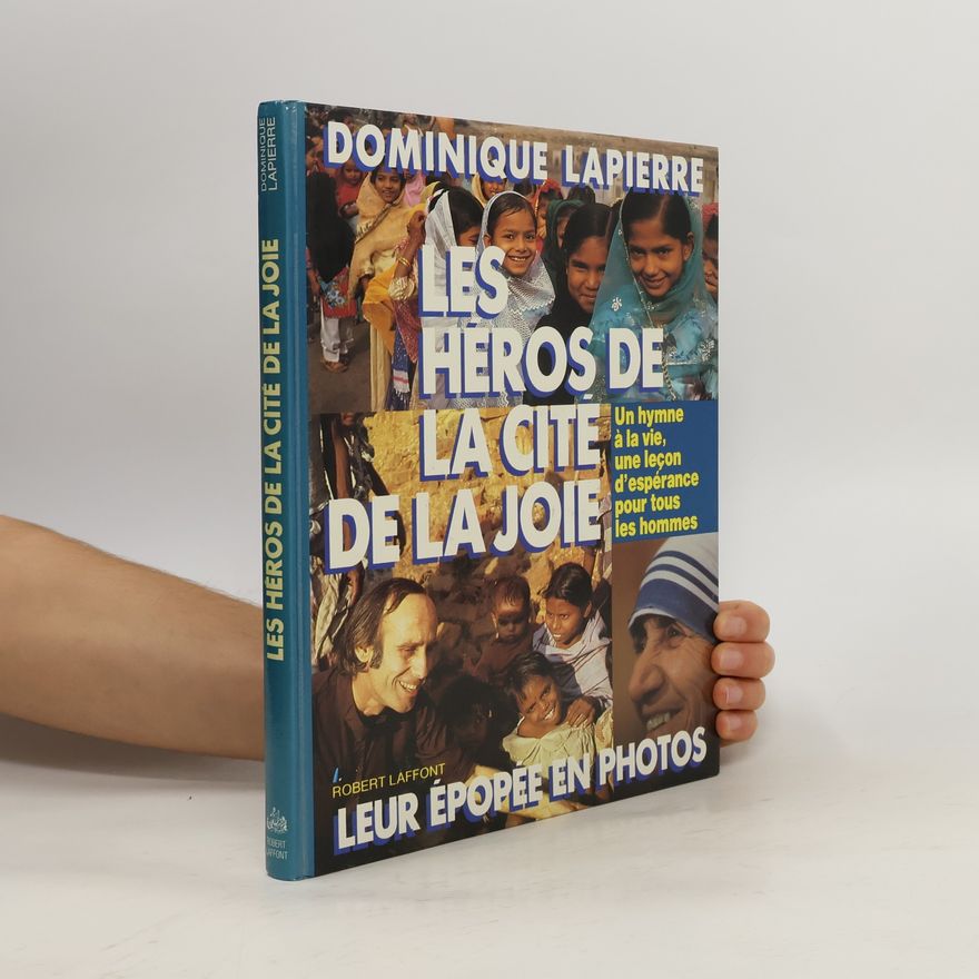 Dominique Lapierre Les héros de la Cité de la Joie