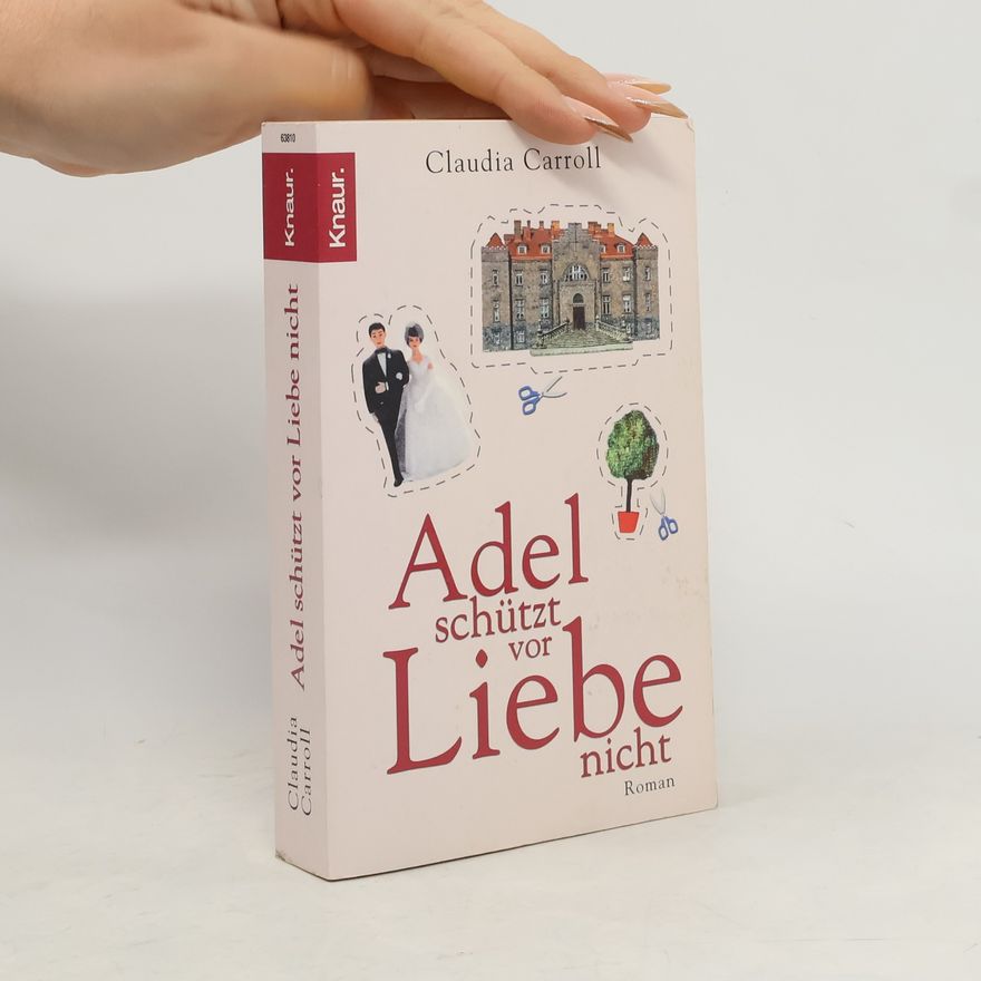 Claudia  Carroll Adel schützt vor Liebe nicht