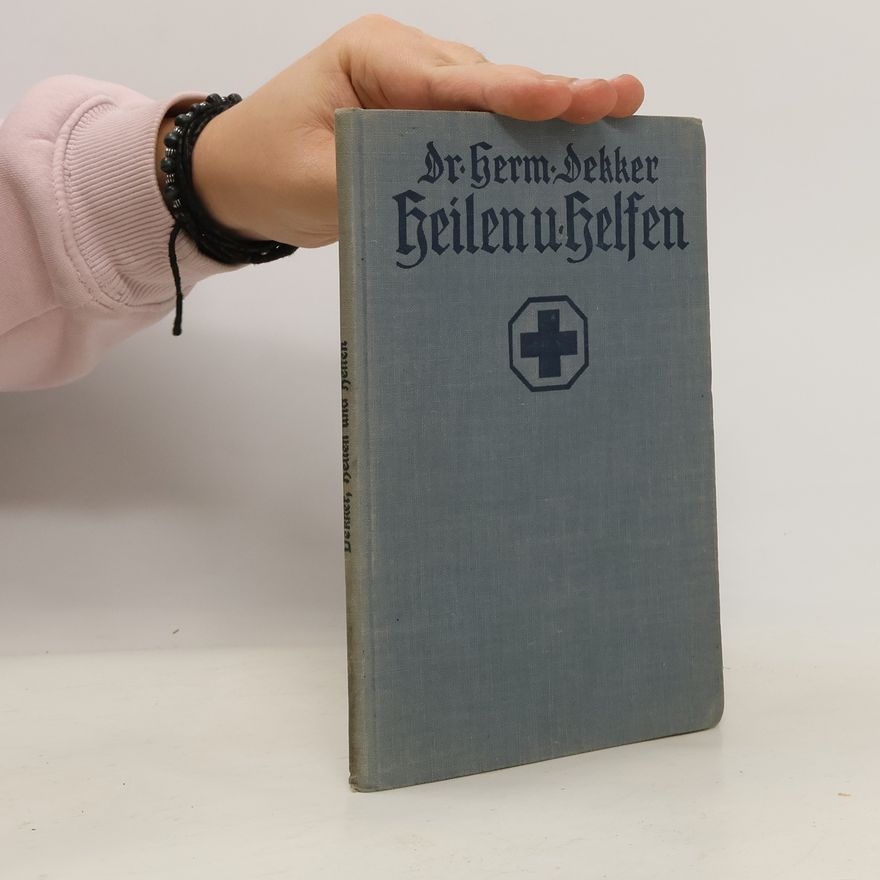 Hermann Dekker Heilen und helfen
