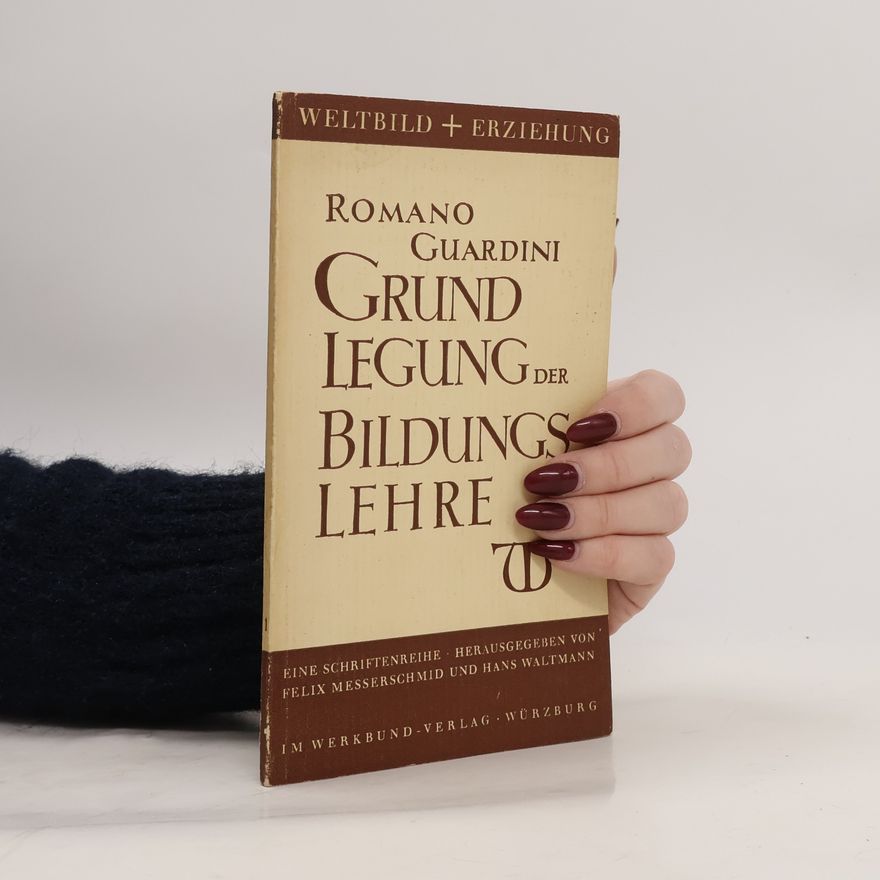 Romano Guardini Grundlegung der Bildungslehre