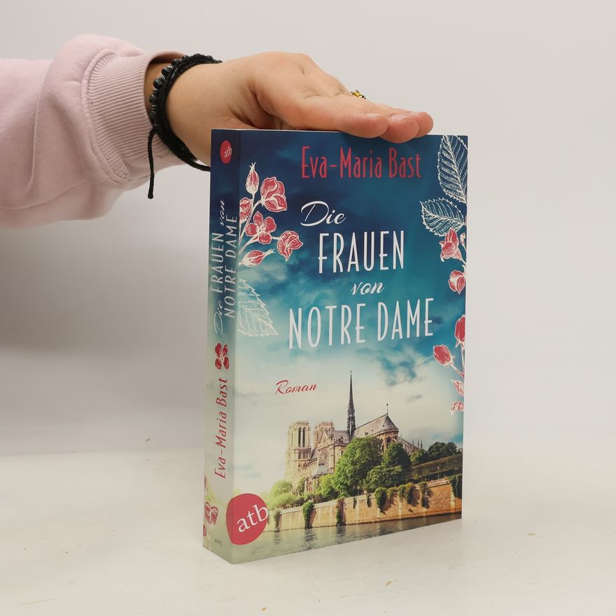 Eva-Maria Bast Die Frauen von Notre Dame