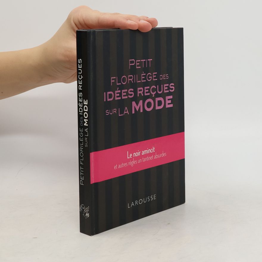 Kolektiv autorů Petit florilège des idées reçues sur la mode