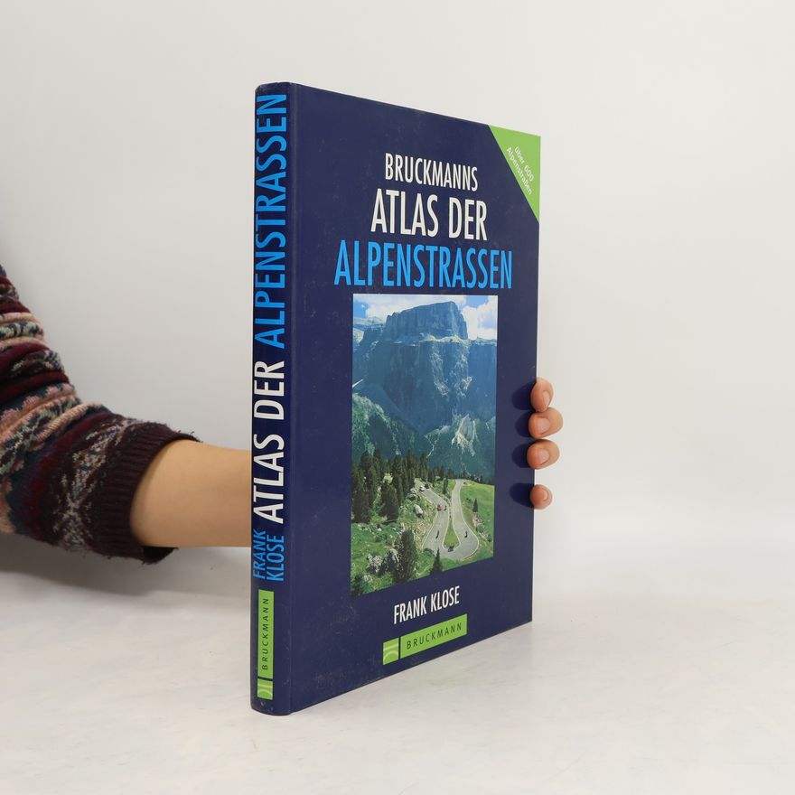 Frank Klose Bruckmanns Atlas der Alpenstrassen