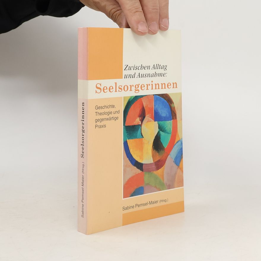Sabine Pemsel-Maier Zwischen Alltag und Ausnahme: Seelsorgerinnen