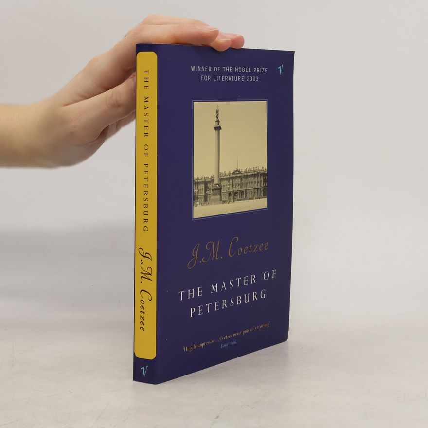 John Maxwell Coetzee The Master of Petersburg