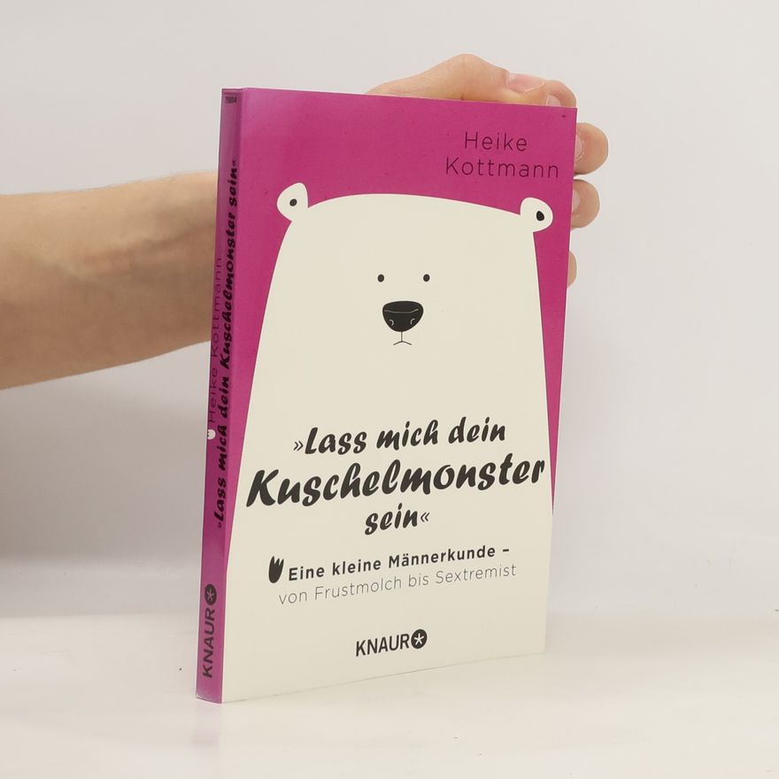 Heike Kottmann Lass mich dein Kuschelmonster sein
