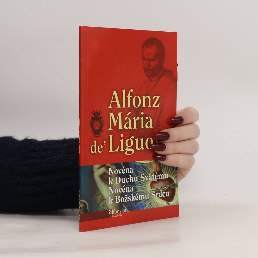 Alfonz Mária de' Liguori Novéna k Duchu Svätému. Novéna k Božskému Srdcu