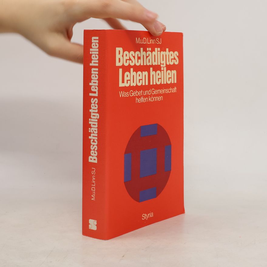 Dennis Linn Beschädigtes Leben heilen