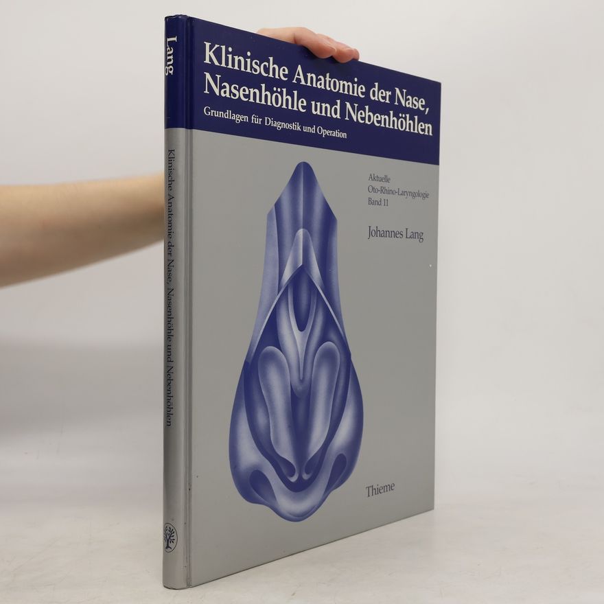 Johannes Lang Klinische Anatomie der Nase, Nasenhöhle und Nebenhöhlen