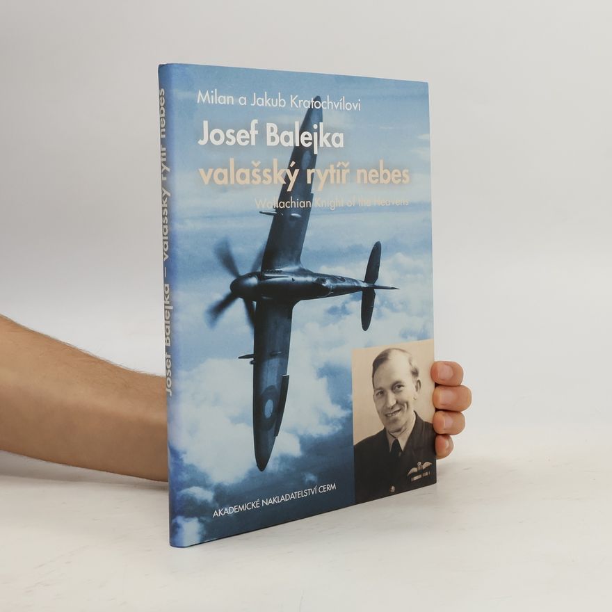 Jakub Kratochvíl Josef Balejka. Valašský rytíř nebes