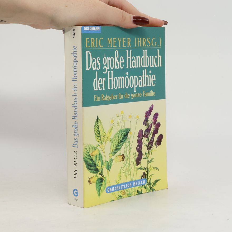 Eric Meyer Das grosse Handbuch der Homöopathie