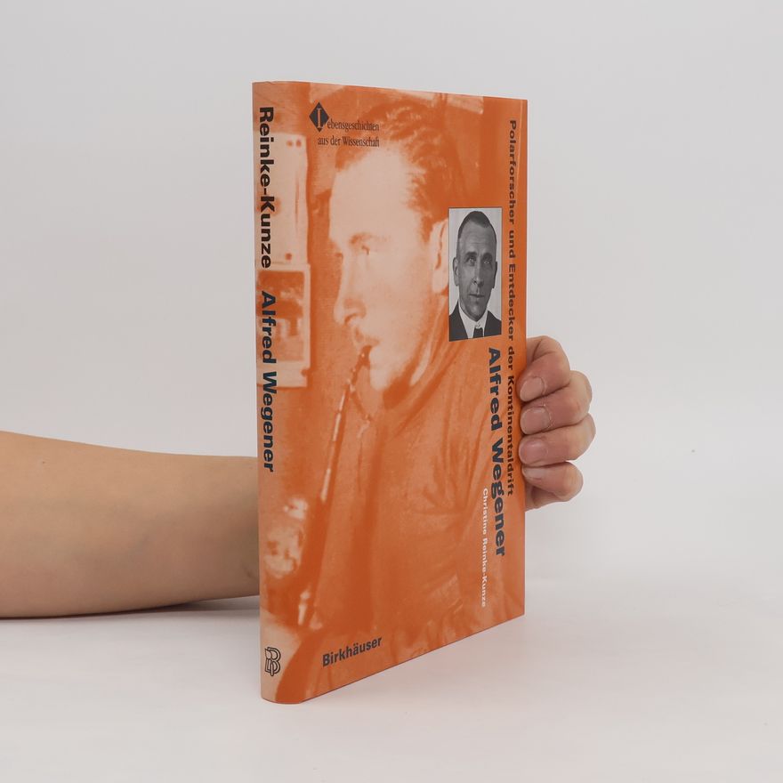 Christina Reinke-Kunze Lebensgeschichten aus der Wissenschaft: Alfred Wegener