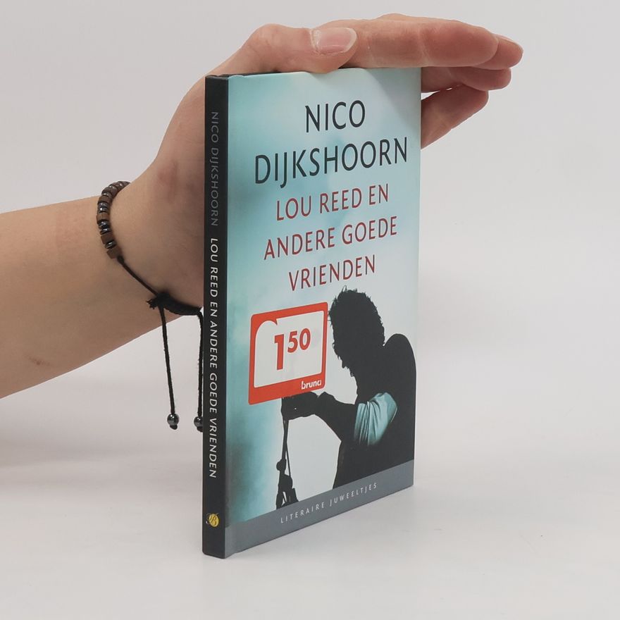 Nico Dijkshoorn Literaire juweeltjes: Lou Reed en andere goede vrienden
