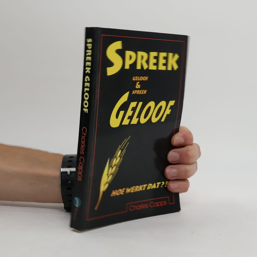 Charles Capps Spreek & geloof