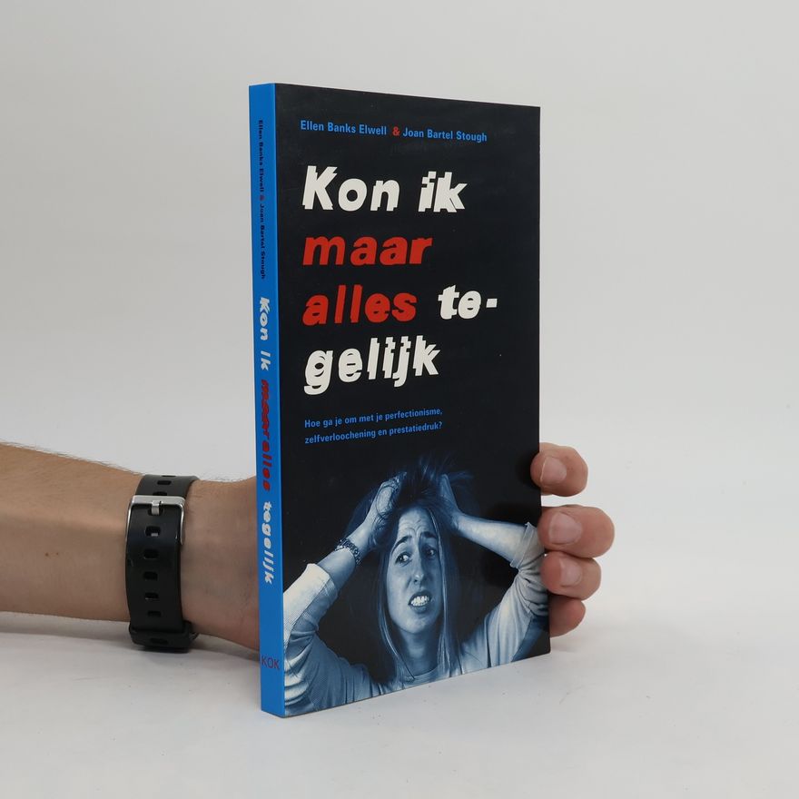 Joan Bartel Stough Kon ik maar alles tegelijk!