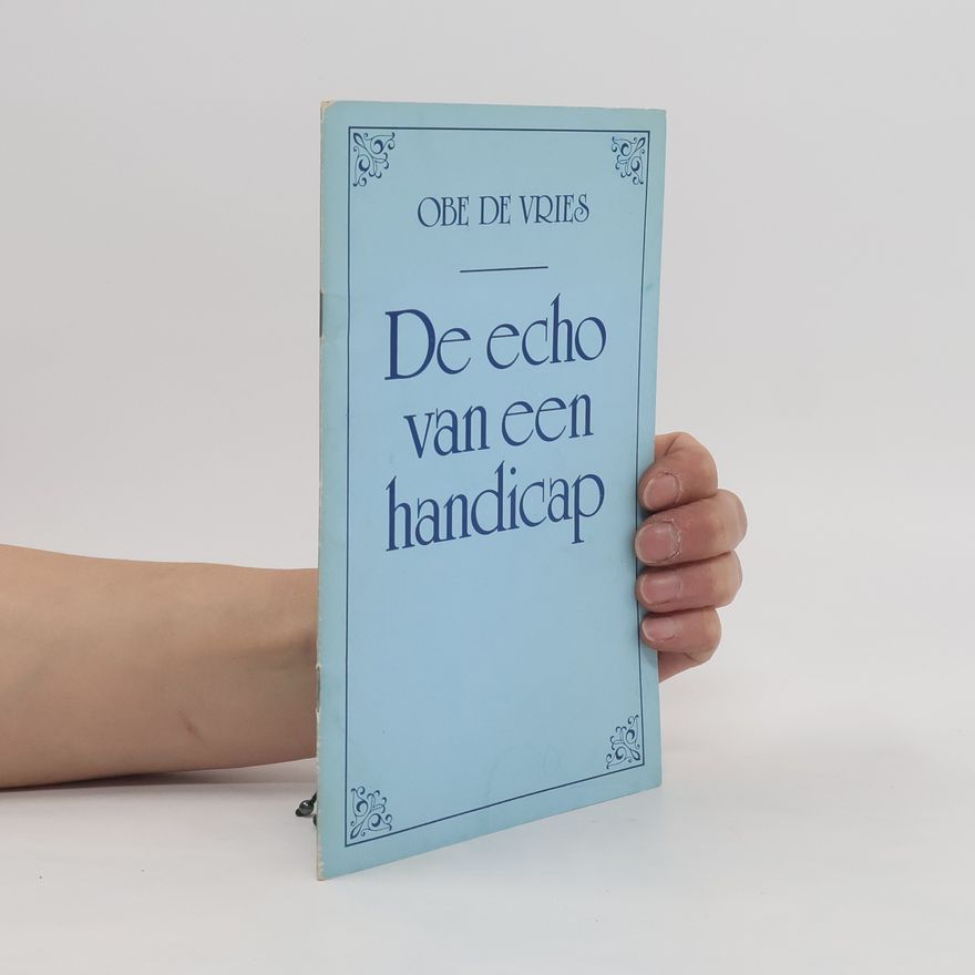 Obe de Vries De echo van een handicap