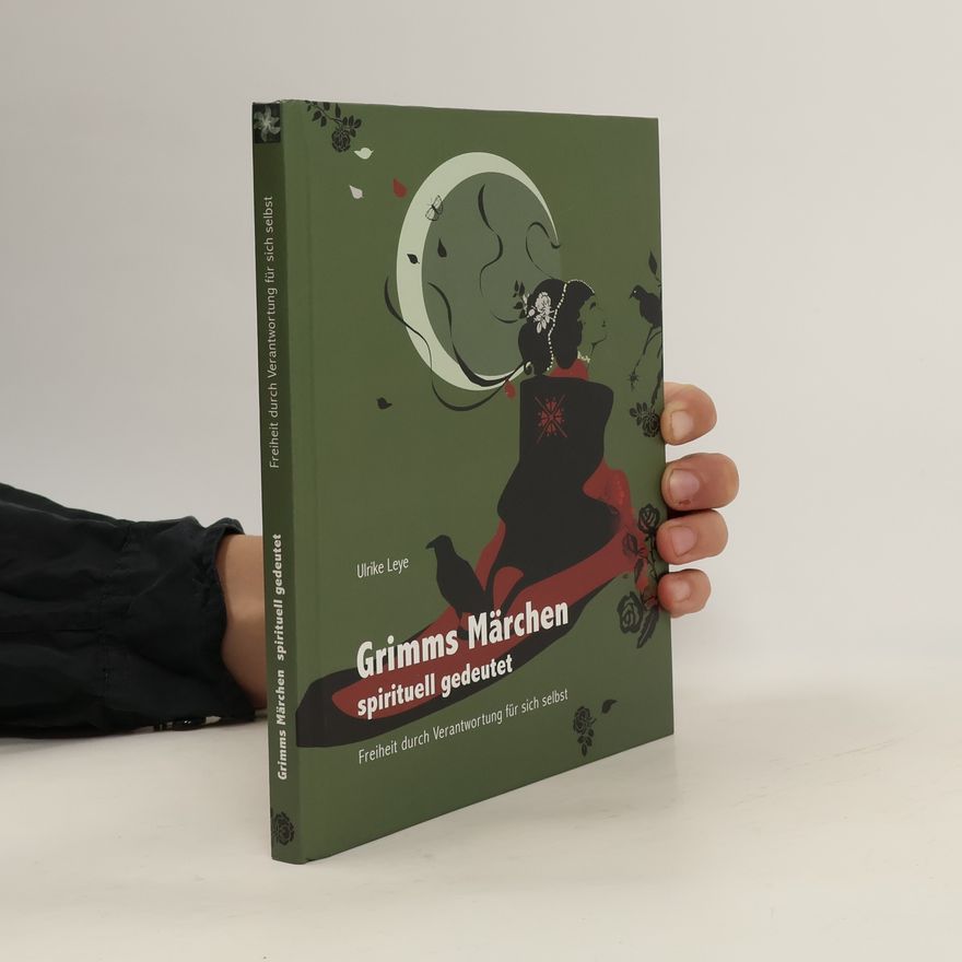 Ulrike Leye Grimms Märchen spirituell gedeutet