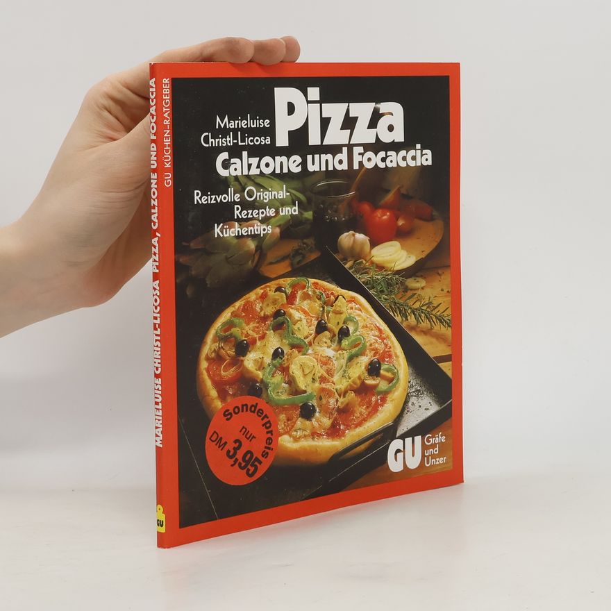 Marieluise Christl-Licosa Pizza, Calzone und Focaccia