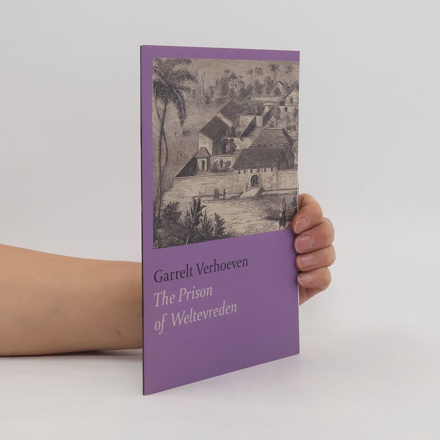 Garrelt Verhoeven The Prison of Weltevreden