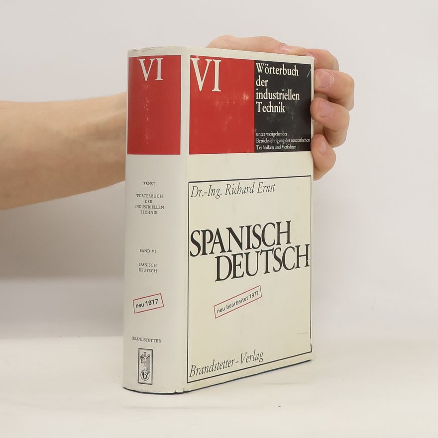 Richard Ernst Wörterbuch der industriellen Technik. Band VI. Spanisch-Deutsch