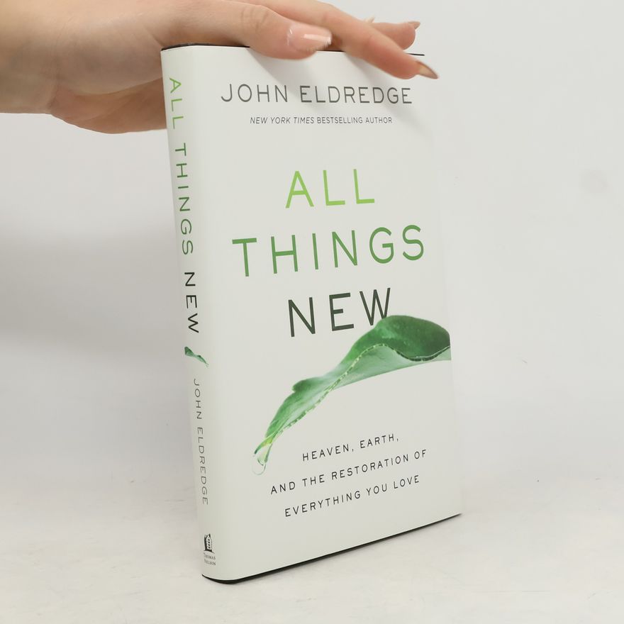 John Eldredge All Things New