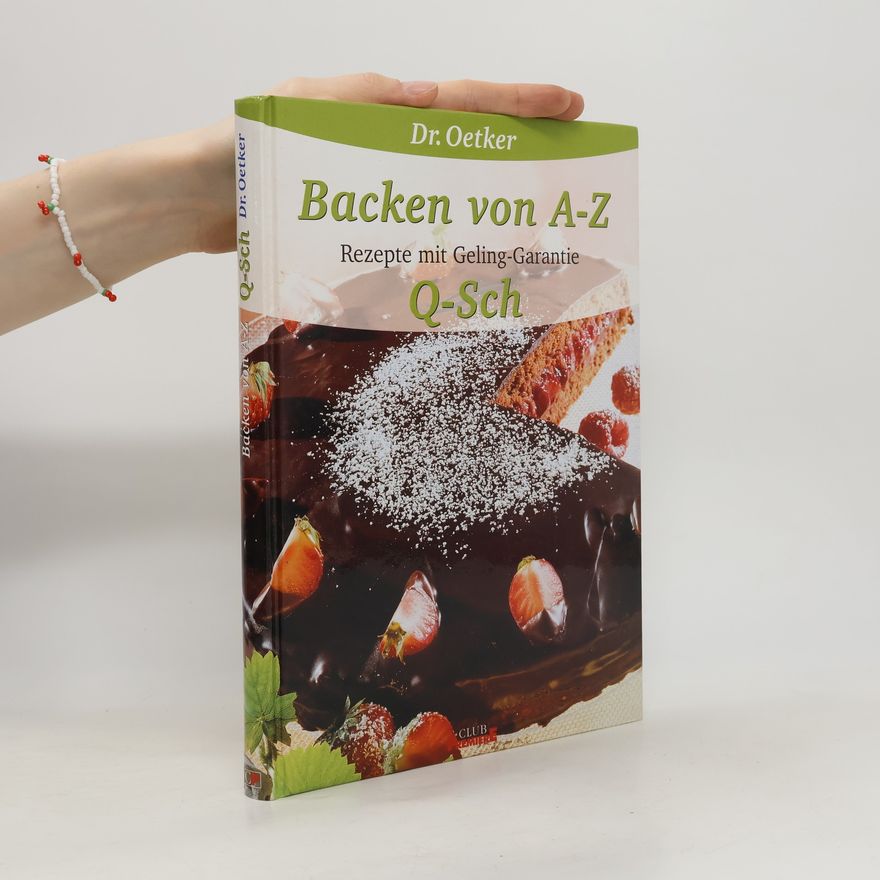 Kolektiv autorů Backen von A-Z Rezepte mit Geling-Garantie Q-Sch