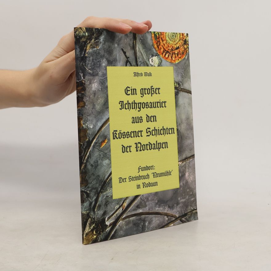 Alfred Walk Ein großer Ichthyosaurier aus den Rössener Schichten der Nordalpen
