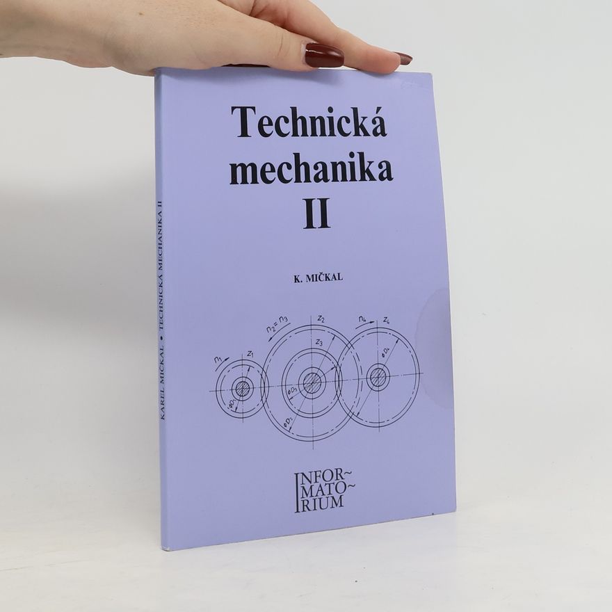 Karel Mičkal Technická mechanika II pro střední odborná učiliště