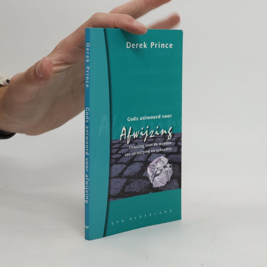 Derek Prince Gods antwoord voor afwijzing