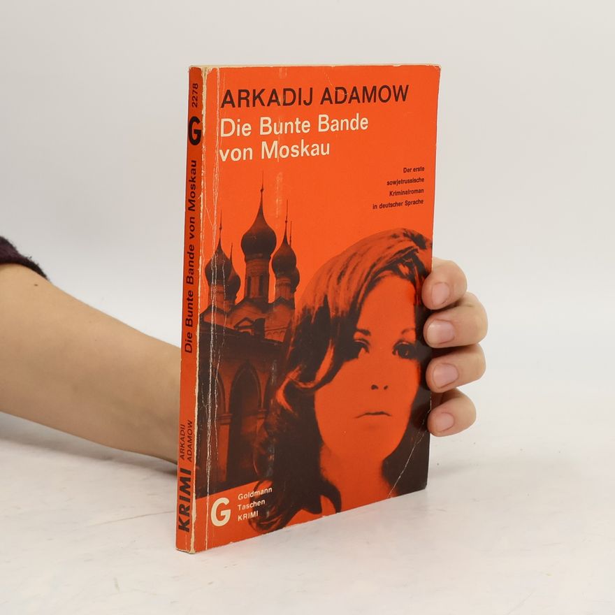 Arkadij G. Adamov Die Bunte Bande von Moskau